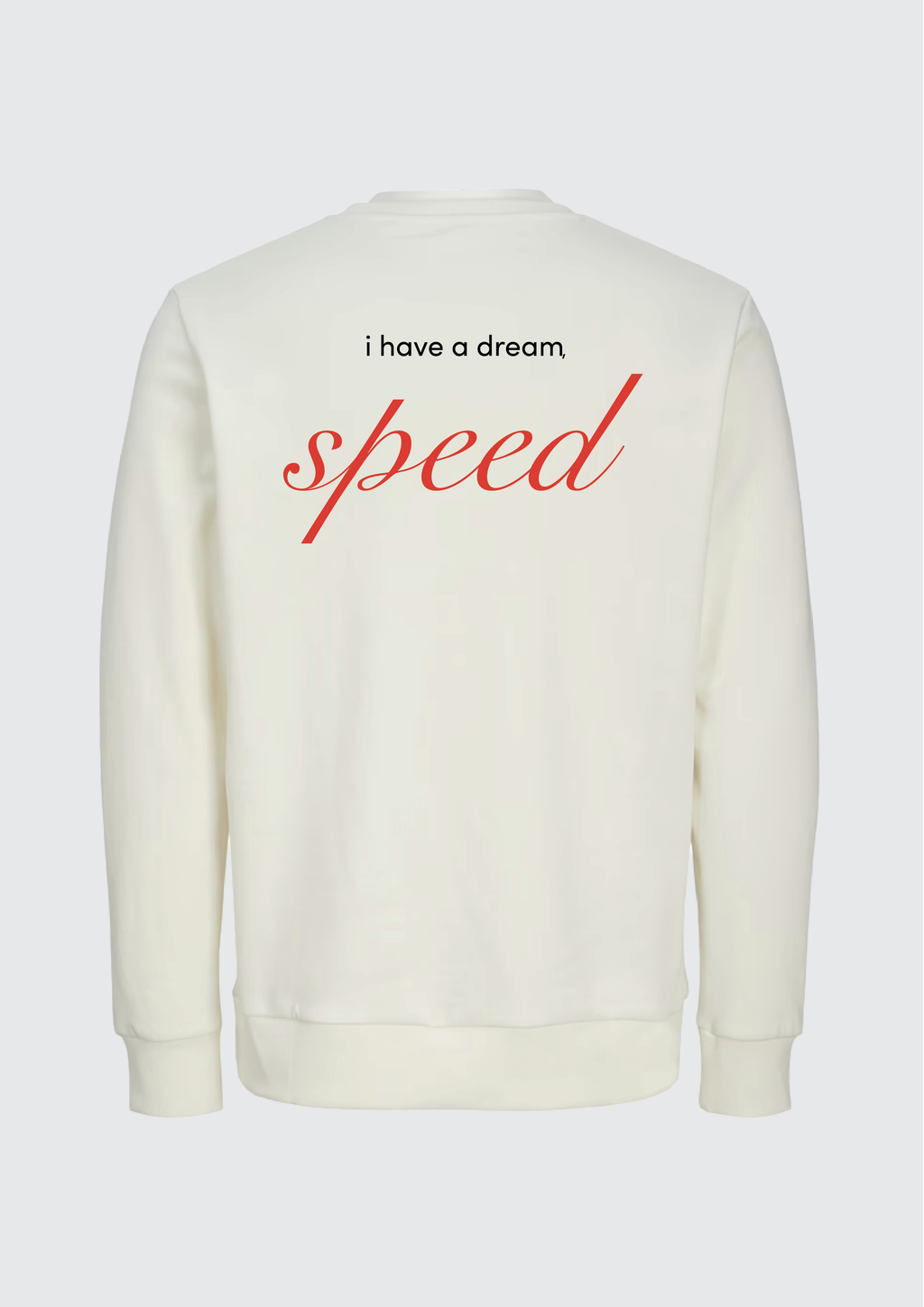 I have a dream -  Sweat col rond