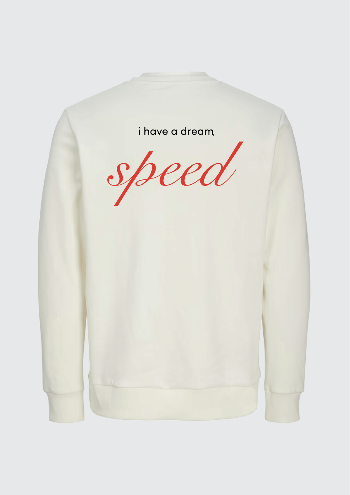 I have a dream -  Sweat col rond