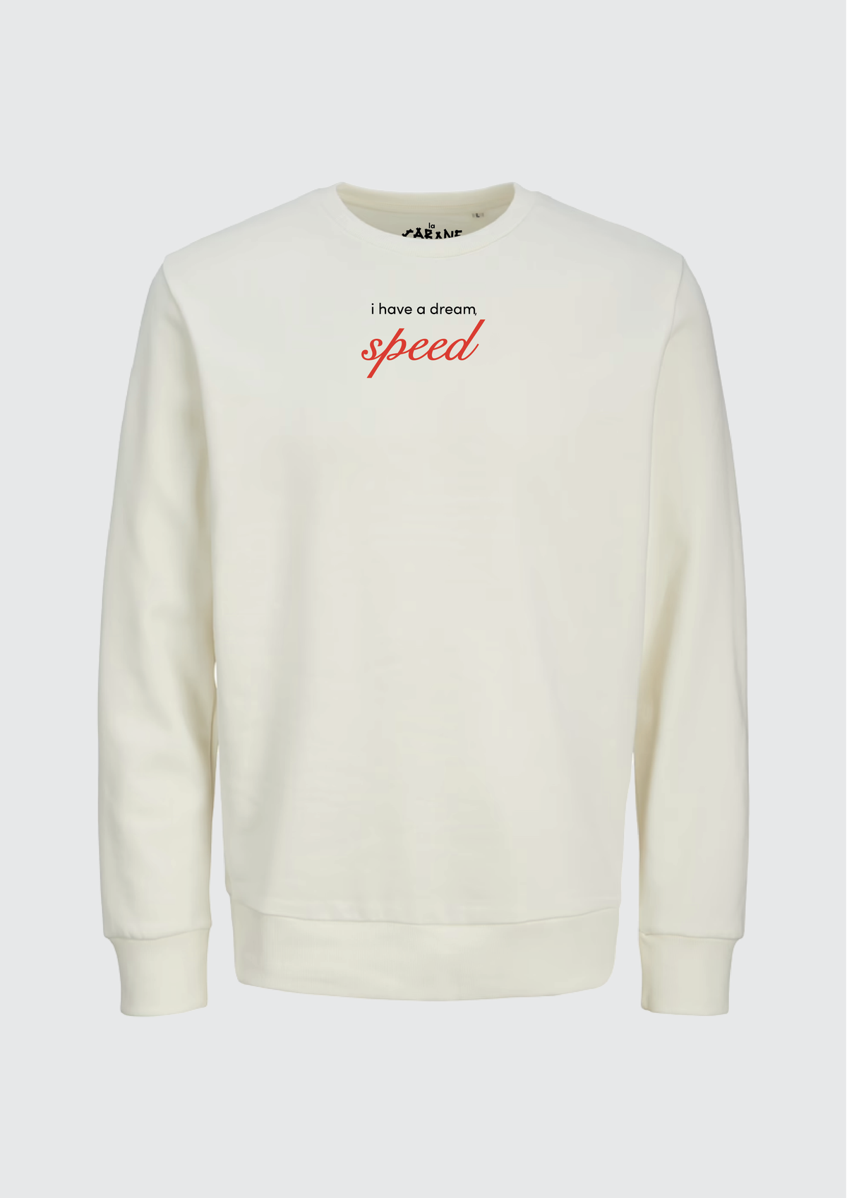I have a dream -  Sweat col rond